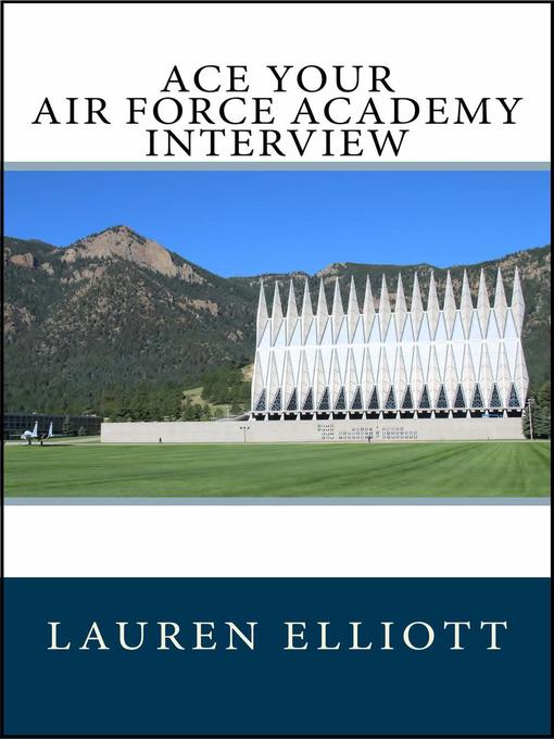 Title details for Ace Your Air Force Academy Interview by Lauren Elliott - Available